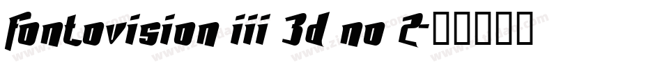 Fontovision III 3D no 2字体转换